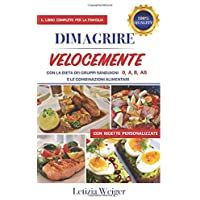 Los mejores  - DIMAGRIRE VELOCEMENTE con la dieta dei Gruppi Sanguigni 0- A- B- AB: Il libro completo per la famiglia e le combinazioni…